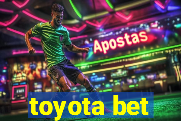 toyota bet